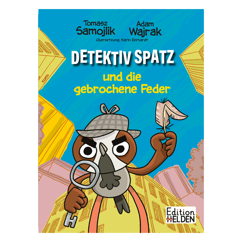 Detektiv Spatz und die gebrochene Feder