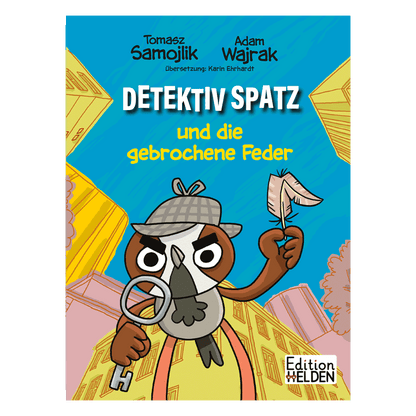 Detektiv Spatz und die gebrochene Feder