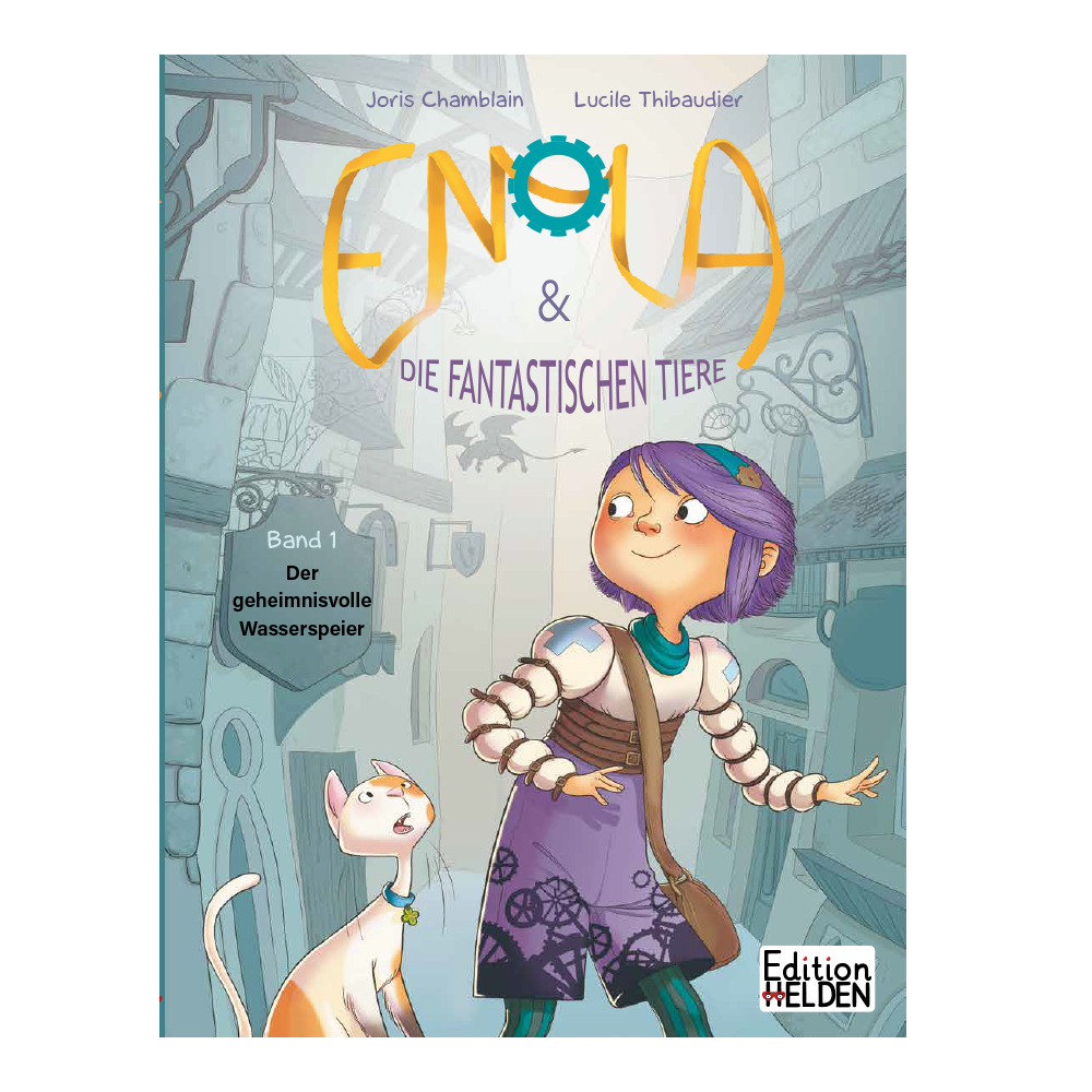 Enola und die fantastischen Tiere Band 1: Der geheimnisvolle Wasserspeier