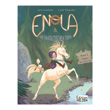 Enola und die fantastischen Tiere Band 2: Rettet die Einhörner!