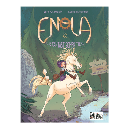 Enola und die fantastischen Tiere Band 2: Rettet die Einhörner!